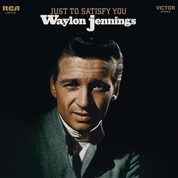 Just to Satisfy You - Waylon Jennings