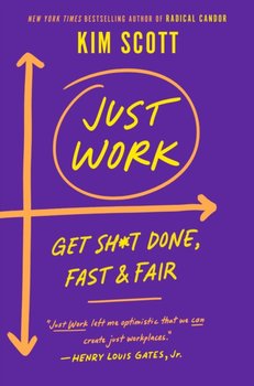 Just Work: Get Sh*t Done, Fast & Fair - Scott Kim