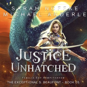 Justice Unhatched - Sarah Noffke, Anderle Michael, Dara Rosenberg