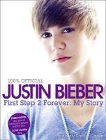Justin Bieber - First Step 2 Forever, My Story Bieber Justin