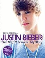 Justin Bieber: First Step 2 Forever: My Story - Bieber Justin