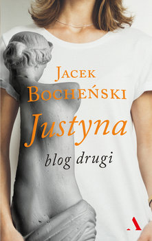 Justyna. Blog drugi - Bocheński Jacek