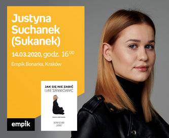 Odwołane: Justyna Suchanek („Sukanek”) | Empik Bonarka