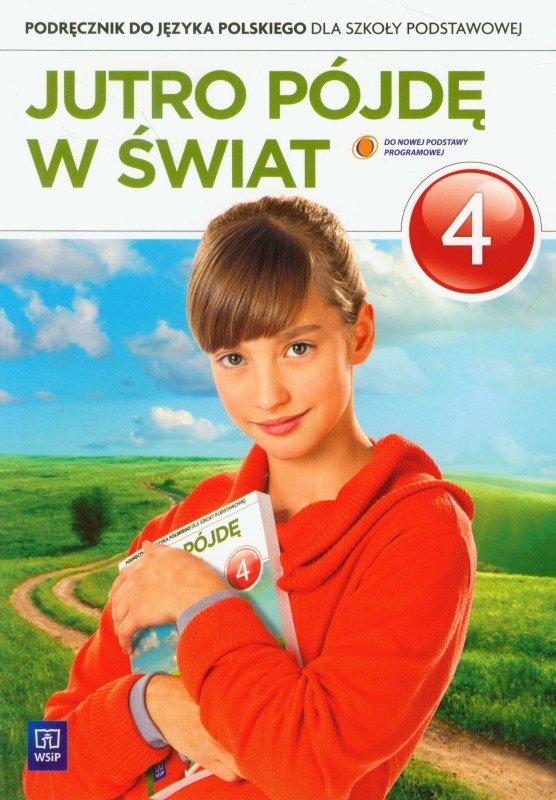 Jutro pójdę w świat 4. Podręcznik. Szkoła podstawowa - Dobrowolska