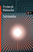 Jutrzenka. Myśli o przesądach Nietzsche Fryderyk