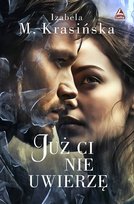 Już ci nie uwierzę Krasińska Izabela M.