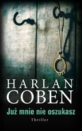 Już mnie nie oszukasz - Coben Harlan