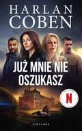 Już mnie nie oszukasz. Wydanie filmowe - Coben Harlan