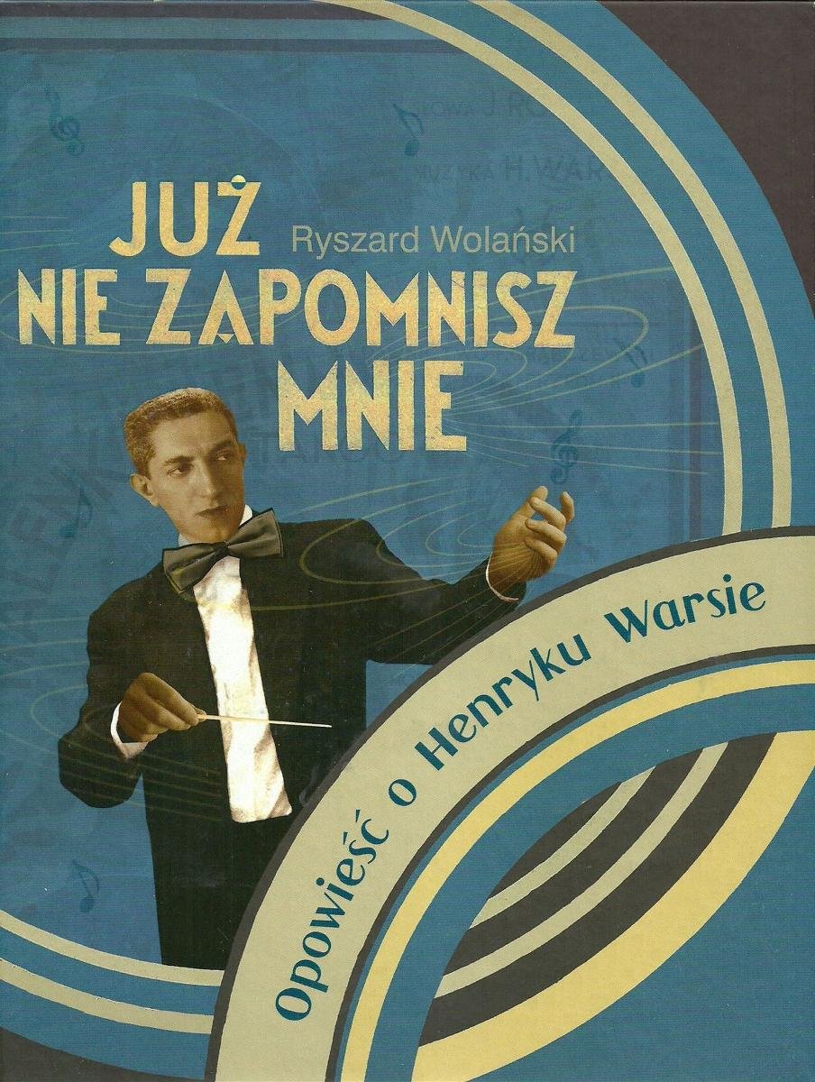 Już nie zapomnisz mnie. Opowieść o Henryku Warsie - ebook mobi