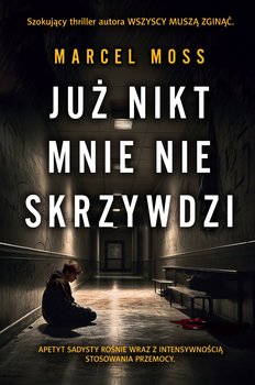 Już nikt mnie nie skrzywdzi - Moss Marcel