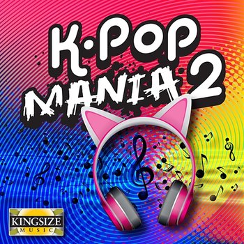 K-Pop Mania, Vol. 2 - Jason Nesmith, Lindsay Nesmith, Adam Aukai Le Blanc, Eunsea Min, Zaneta Kim, Daniel Edwards