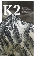 K2. Historia najtrudniejszej góry świata - Boscarino Alessandro