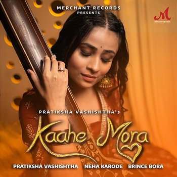 Kaahe Mora - Pratiksha Vashishtha, Neha Karode & Brince Bora