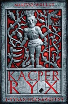 Kacper Ryx i tyran nienawistny - Wollny Mariusz