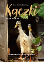 Kaczki - moje hobby Gomringer Anne-Kathrin