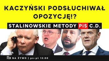 Kaczyński podsłuchiwał opozycję!? Stalinowskie metody PiS c.d - Idź Pod Prąd Nowości - podcast - Opracowanie zbiorowe