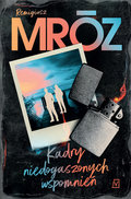 Kadry niedogaszonych wspomnień - Mróz Remigiusz