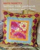 Kaffe Fassett's Brilliant Little Patchwork Cushions and Pillows Fassett Kaffe