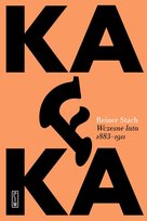 Kafka. Wczesne lata. 1883-1911 Stach Reiner