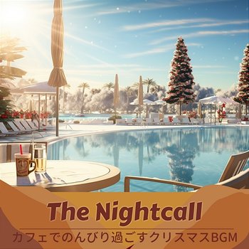 カフェでのんびり過ごすクリスマスbgm - The Nightcall