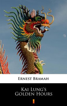 Kai Lung’s Golden Hours - Bramah Ernest