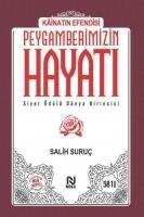 Kainatin Efendisi Peygamberimizin Hayati Salih Suruc