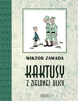 Kaktusy z zielonej ulicy. Kaktusy. Tom 1 Zawada Wiktor