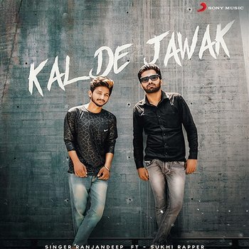 Kal De Jawak - Ranjan Deep feat. Sukhi