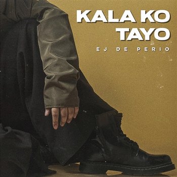 Kala Ko Tayo - EJ De Perio