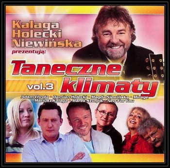 Kalaga, Holecki, Niewińska prezentują: Taneczne klimaty. Volume 3 - Various Artists