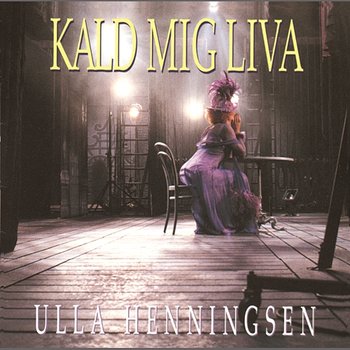 Kald Mig Liva - Ulla Henningsen