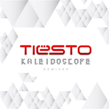 Kaleidoscope Remixed - Tiësto