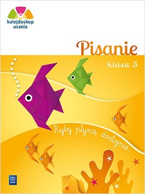Kalejdoskop ucznia. Pisanie. Zeszyt ćwiczeń. Klasa 3. Szkoła podstawowa-Zdjęcie-0