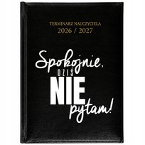 KALENDARZ A5 2026/27 NAUCZYCIELSKI ZABAWNY GIFT SPOKOJNIE DZIŚ NIE PYTAM