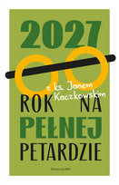 Kalendarz książkowy 2027 Rok Na Pełnej Petardzie. Z Ks. Janem Kaczkowskim Wydawnictwo WAM