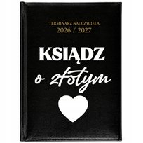 KALENDARZ NAUCZYCIELSKI TERMINARZ PLANER A5 2026/2027 KSIĄDZ O ZŁOTYM SERCU