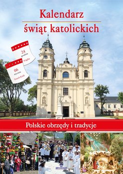 Kalendarz świąt katolickich. Polskie obrzędy i tradycje - Paterek Anna