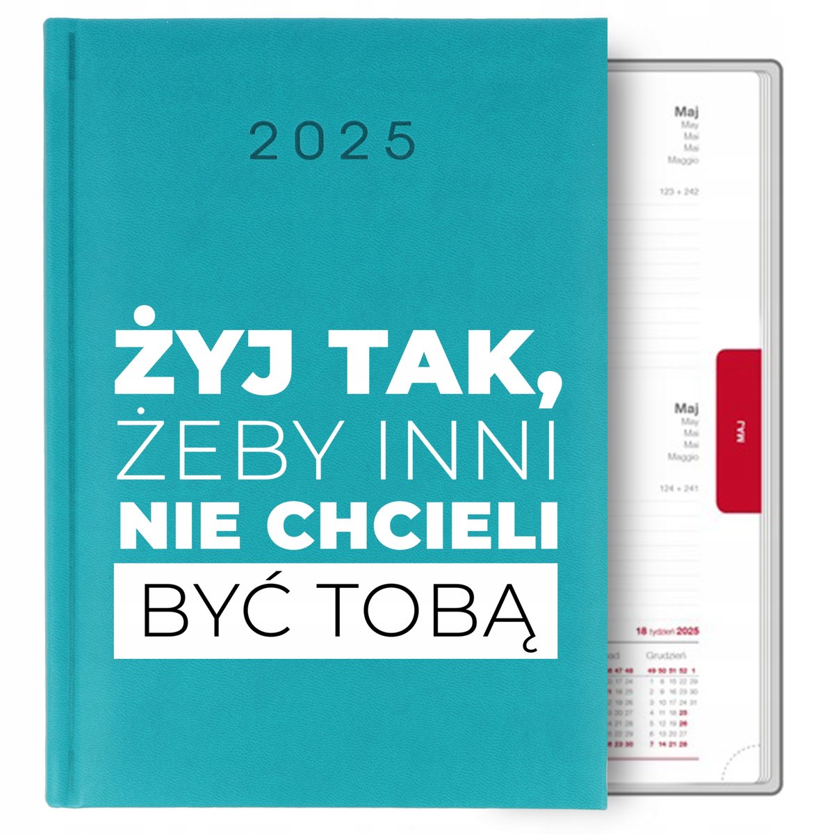 Kalendarz Turkusowy A5 2025 Motywacyjne Żeby Inni Nie Chcieli Być Tobą