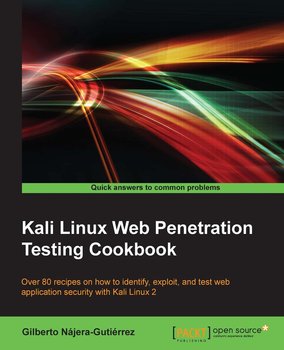 Kali Linux Web Penetration Testing Cookbook - Gilberto Najera-Gutierrez