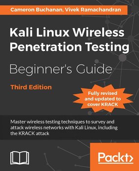 Kali Linux Wireless Penetration Testing Beginner's Guide - Third Edition - Ramachandran Vivek, Buchanan Cameron