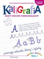 Kaligrafia. Zeszyt ćwiczeń pierwszoklasisty Michałowska Tamara, Agata Wójcicka-Kołodziej