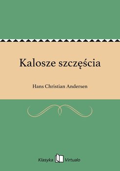 Kalosze szczęścia - Andersen Hans Christian