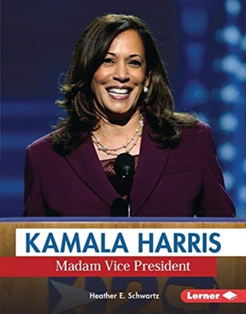 Kamala Harris: Madam Vice President - Heather E. Schwartz | Książka W Empik