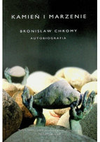 Kamień i marzenie Chromy Bronisław
