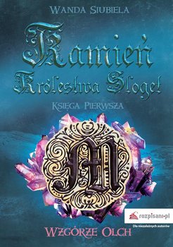 Kamień Królestwa Sloget. Księga 1 - Siubiela Wanda