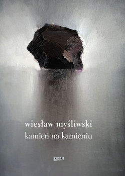 Kamień na kamieniu (2019) - Myśliwski Wiesław
