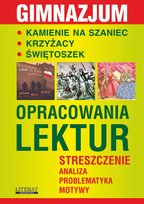 Kamienie na szaniec. Krzyżacy. Świętoszek. Opracowania lektur. Streszczenie, analiza, problematyka, motywy. Gimnazjum - ebook PDF Konarska Barbara, Kamińska Małgorzata, Biernacka Julia