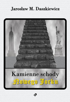 Kamienne schody Nowego Jorku - Daszkiewicz Jarosław M.