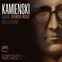 Kamieński: Chamber Music, Reflections Telecki Szymon, Pawlik Paweł