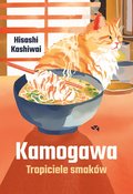 Kamogawa. Tropiciele smaków - Hisashi Kashiwai